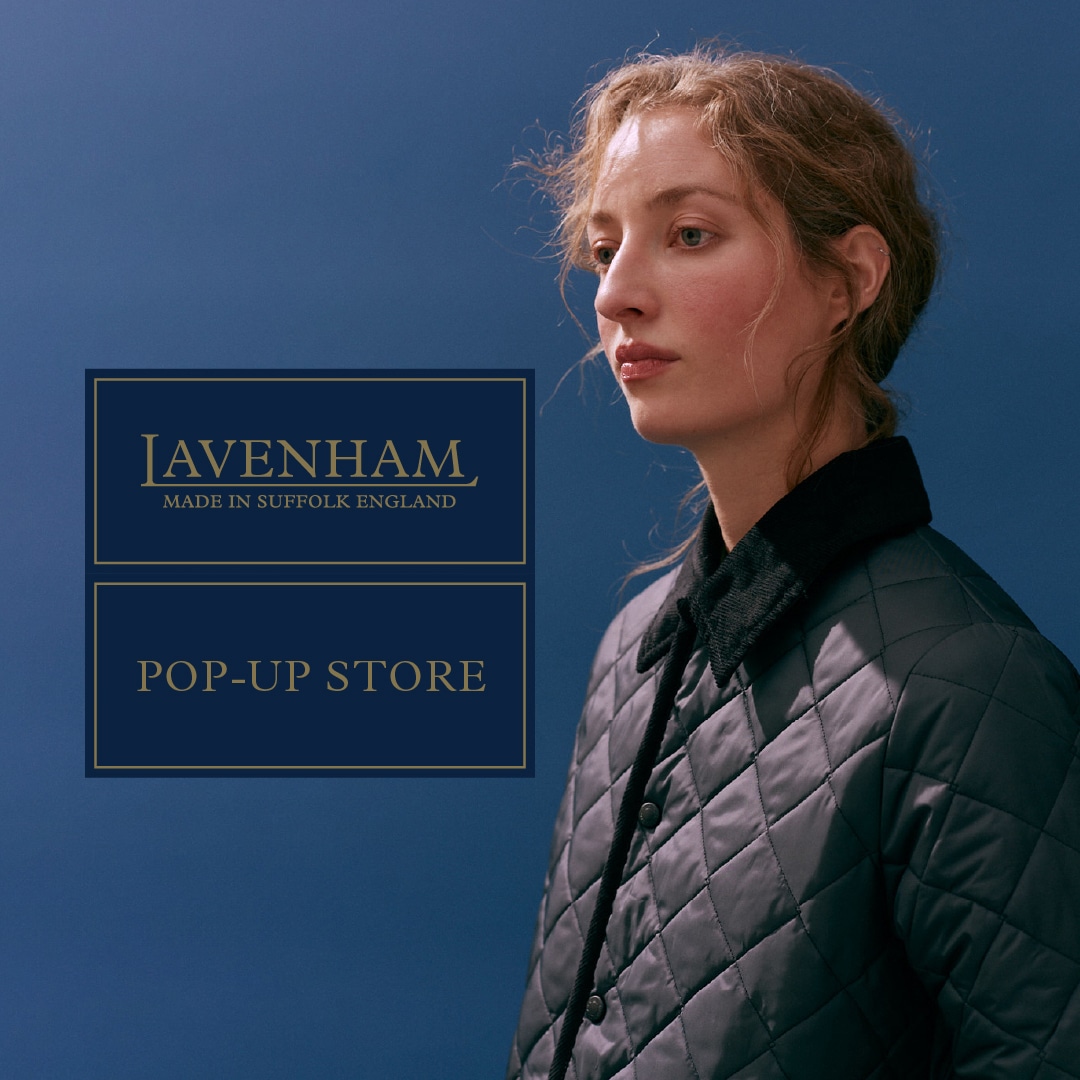 WOMEN]英国を代表するキルティングアウター「LAVENHAM」のPOP-UP STORE