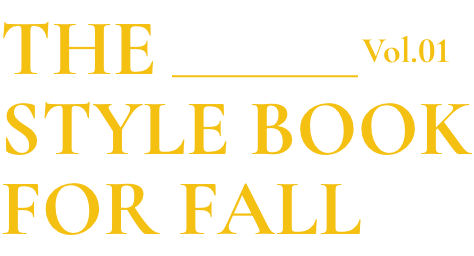 THE STYLE BOOK FOR FALL Vol.01